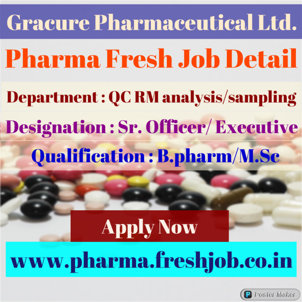 Gracure Pharmaceutical Ltd. Jobs-2021